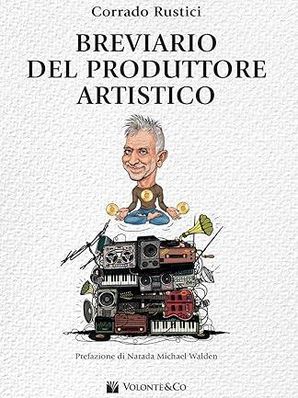 BREVIARIO DEL PRODUTTORE ARTISTICO Corrado Rustici