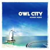 Owl City - OCEAN EYES