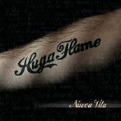 HugaFlame - NUOVA VITA