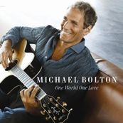 Michael Bolton - ONE WORLD ONE LOVE