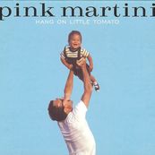 Pink Martini - HANG ON LITTLE TOMATO