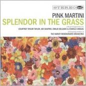 Pink Martini - SPLENDOR IN THE GRASS