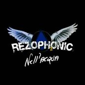 Rezophonic - NELL&#039;ACQUA