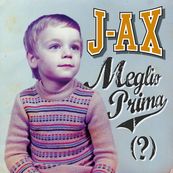 J-Ax - MEGLIO PRIMA (?)