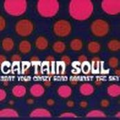 Captain Soul - BEAT YOUR CRAZY HEAD AGAINST THE SKY