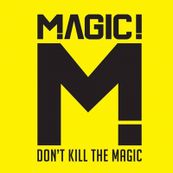Magic! - DON&#039;T KILL THE MAGIC