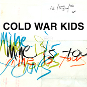 Cold War Kids - MINE IS YOURS