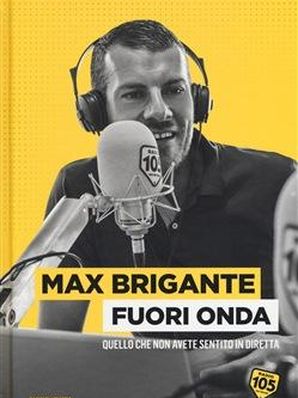 FUORI ONDA Max Brigante