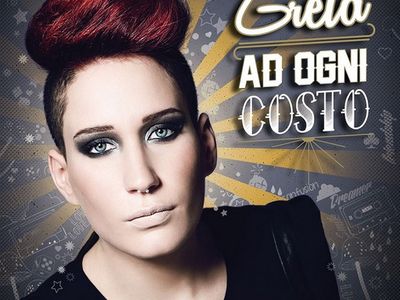 Greta, in arrivo il nuovo disco 'Ad ogni costo'
