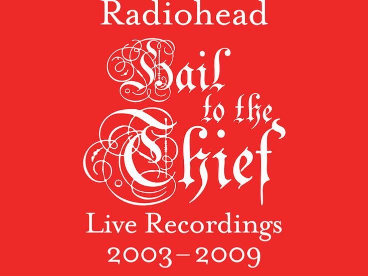 HAIL TO THE THIEF (LIVE RECORDINGS 2003-2009) Radiohead