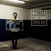 Walter Fontana - SONO QUI Walter Fontana - SONO QUI