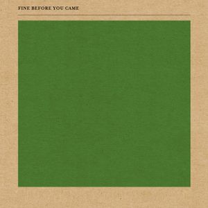 Fine Before You Came Fine Before You Came