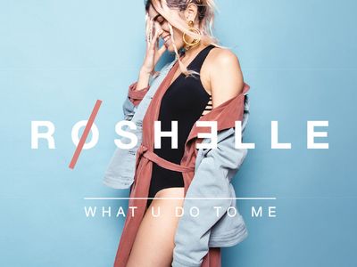 WHAT U DO TO ME Roshelle