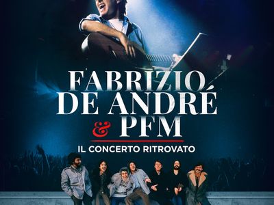 FABRIZIO DE ANDRE &amp; PFM: IL CONCERTO RITROVATO Fabrizio De André