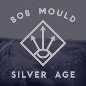 Bob Mould - SILVER AGE Bob Mould - SILVER AGE