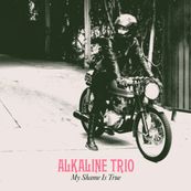 Alkaline Trio - MY SHAME IS TRUE Alkaline Trio - MY SHAME IS TRUE