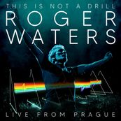Roger Waters - ROGER WATERS: THIS IS NOT A DRILL - LIVE FROM PRAGUE