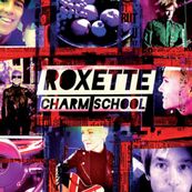 Roxette - CHARM SCHOOL Roxette - CHARM SCHOOL