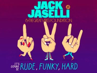 IT'S GONNA BE RUDE, FUNKY, HARD Jack Jaselli