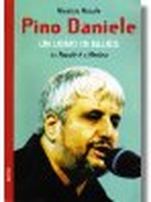 PINO DANIELE: UN UOMO IN BLUES Maurizio Macale