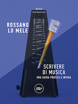 SCRIVERE DI MUSICA Rossano Lo Mele