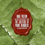 Mike Patton - THE SOLITUDE OF PRIME NUMBERS