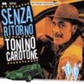 Tonino Carotone - SENZA RITORNO
