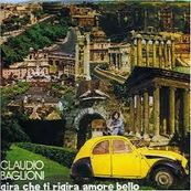 Claudio Baglioni - GIRA CHE TI RIGIRA AMORE BELLO