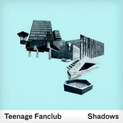 Teenage Fanclub - SHADOWS