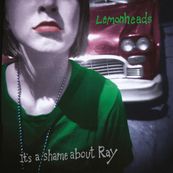 Lemonheads - IT&#039;S A SHAME ABOUT RAY (30TH ANNIVERSARY)