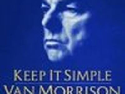 KEEP IT SIMPLE Van Morrison