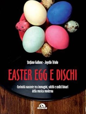 EASTER EGGS E DISCHI Stefano Gallone - Joyello Triolo