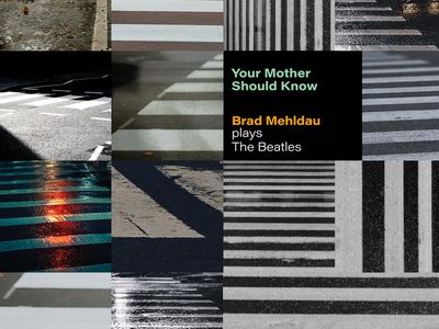 YOUR MOTHER SHOULD KNOW: BRAD Brad Mehldau