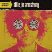 Billie Joe Armstrong - NO FUN MONDAYS
