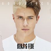 Benji &amp; Fede - GOOD VIBES