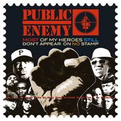 Public Enemy - MOST OF MY HEROES STILL DON&#039;T APPEAR ON NO STAMP