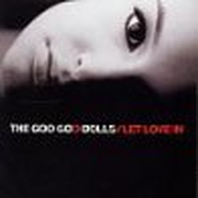 LET  LOVE IN Goo Goo Dolls