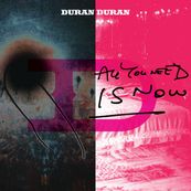 Duran Duran - ALL YOU NEED IS NOW