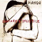 Mango - L&rsquo;AMORE E&#039; INVISIBILE