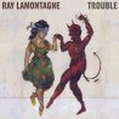 Ray Lamontagne - TROUBLE