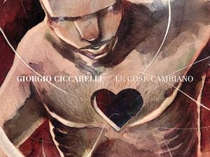 LE COSE CAMBIANO Giorgio Ciccarelli