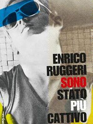 SONO STATO PIÙ CATTIVO Enrico Ruggeri