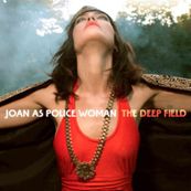 Joan As Police Woman - THE DEEP FIELD