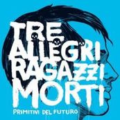 Tre Allegri Ragazzi Morti - PRIMITIVI DEL FUTURO