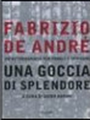 FABRIZIO DEANDRÉ - UNA GOCCIA DI SPLENDORE Guido Harari