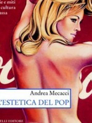 L'ESTETICA DEL POP Andrea Mecacci