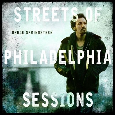 THE LOST ALBUMS: STREETS OF PHILADELPHIA SESSIONS Bruce Springsteen