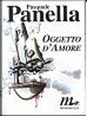 OGGETTO D’AMORE Pasquale Panella