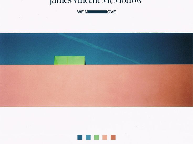 WE MOVE James Vincent McMorrow