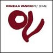 Ornella Vanoni - PIU&#039; DI ME